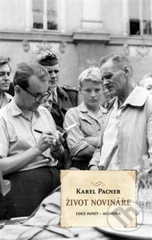 Kniha: Život novináře (Karel Pacner). Academia, 2012 Kniha: Život novináře (Karel Pacner). Academia, 2012