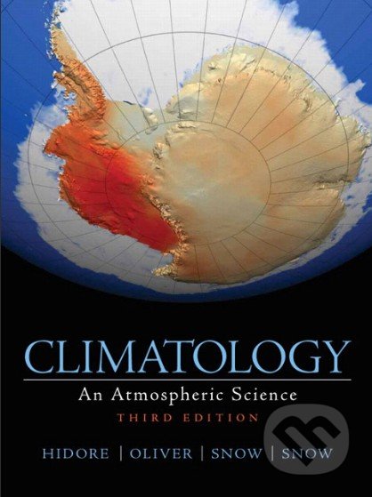 Climatology - John Hidore, John Oliver, Mary Snow, Richard Snow, Pearson, 2009