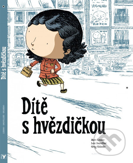 Kniha: Dítě s hvězdičkou (Marc Lizano, Loic Dauvillier a Greg Salsedo). Albatros CZ, 2012 Kniha: Dítě s hvězdičkou (Marc Lizano, Loic Dauvillier a Greg Salsedo). Albatros CZ, 2012