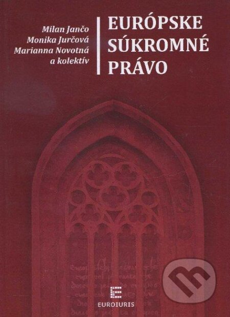 Kniha: Európske súkromné právo (Milan Jančo a Monika Jurčová). Euroiuris, 2012 Kniha: Európske súkromné právo (Milan Jančo a Monika Jurčová). Euroiuris, 2012