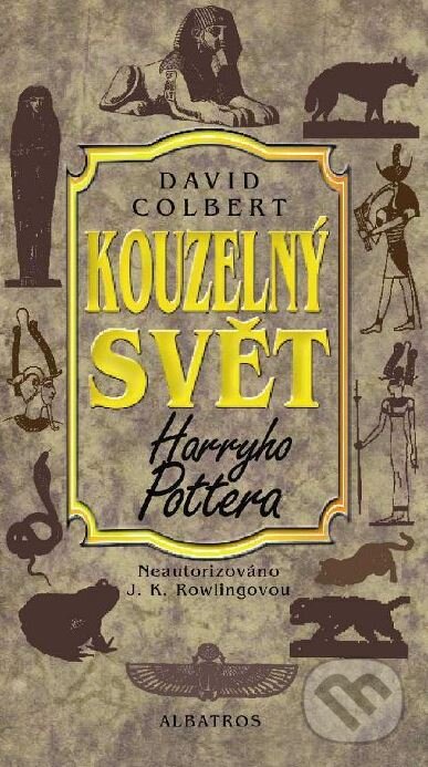 Kniha: Kouzelný svět Harryho Pottera (David Colbert). Albatros CZ, 2002 Kniha: Kouzelný svět Harryho Pottera (David Colbert). Albatros CZ, 2002