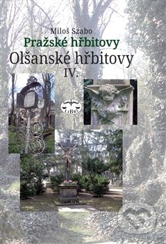 Kniha: Pražské hřbitovy (Miloš Szabo). Libri, 2012 Kniha: Pražské hřbitovy (Miloš Szabo). Libri, 2012