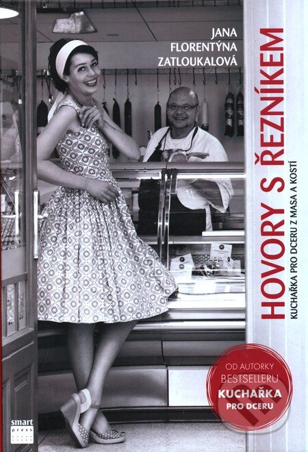 Kniha: Hovory s řezníkem (Jana Florentýna Zatloukalová). Smart Press, 2012 Kniha: Hovory s řezníkem (Jana Florentýna Zatloukalová). Smart Press, 2012