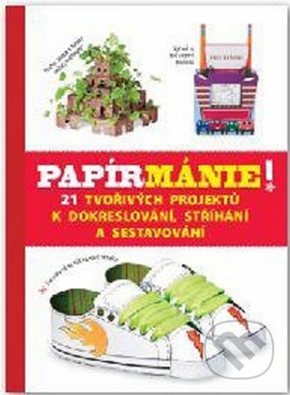 Kniha: Papírmánie (Svojtka&Co.). Svojtka&Co., 2012 Kniha: Papírmánie (Svojtka&Co.). Svojtka&Co., 2012