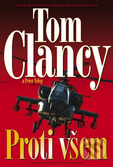 Kniha: Proti všem (Peter Telep a Tom Clancy). BB/art, 2012 Kniha: Proti všem (Peter Telep a Tom Clancy). BB/art, 2012