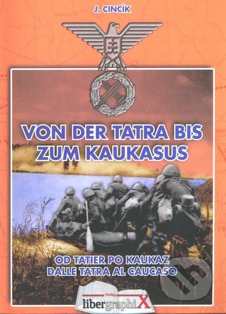 Od Tatier po Kaukaz - J. Cincík, Verlag Libergraphix, 2012