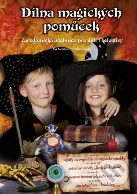 Kniha: Dílna magických pomůcek (Iva Hoňková). Edika, 2012 Kniha: Dílna magických pomůcek (Iva Hoňková). Edika, 2012