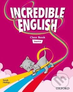 Kniha: Incredible English - Starter - Course Book (Sarah Phillips). Oxford University Press, 2011 Kniha: Incredible English - Starter - Course Book (Sarah Phillips). Oxford University Press, 2011