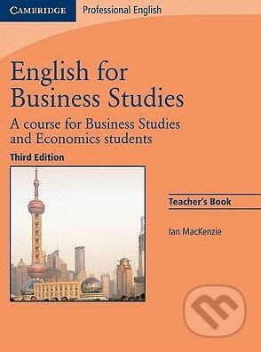 Kniha: English for Business Studies - Teacher Book (Third Edition) (Ian Mackenzie). Cambridge University Press, 2010 Kniha: English for Business Studies - Teacher Book (Third Edition) (Ian Mackenzie). Cambridge University Press, 2010