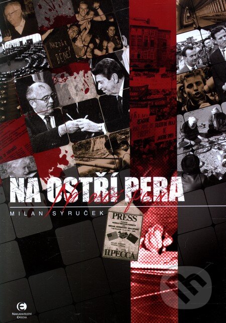 Kniha: Na ostří pera (Milan Syruček). Epocha, 2012 Kniha: Na ostří pera (Milan Syruček). Epocha, 2012
