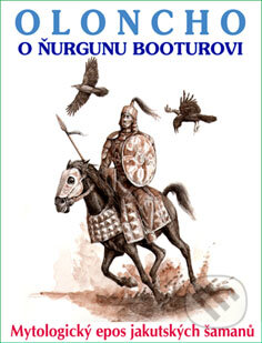 Kniha: Oloncho o Ňurgunu Booturovi (CAD PRESS). CAD PRESS, 2012 Kniha: Oloncho o Ňurgunu Booturovi (CAD PRESS). CAD PRESS, 2012