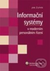 Kniha: Informační systémy v moderním personálním řízení (Jan Žufan). Wolters Kluwer ČR, 2012 Kniha: Informační systémy v moderním personálním řízení (Jan Žufan). Wolters Kluwer ČR, 2012