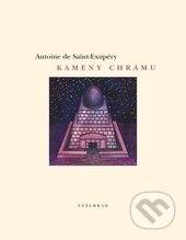 Kniha: Kameny chrámu (Antoine De Saint-Exupéry). Vyšehrad, 2012 Kniha: Kameny chrámu (Antoine De Saint-Exupéry). Vyšehrad, 2012