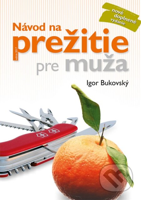 Kniha: Návod na prežitie pre muža (Igor Bukovský). AKV - Ambulancia klinickej výživy, 2012 Kniha: Návod na prežitie pre muža (Igor Bukovský). AKV - Ambulancia klinickej výživy, 2012
