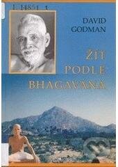 Kniha: Život podle Bhagavána (David Godman). Onyx, 2007 Kniha: Život podle Bhagavána (David Godman). Onyx, 2007