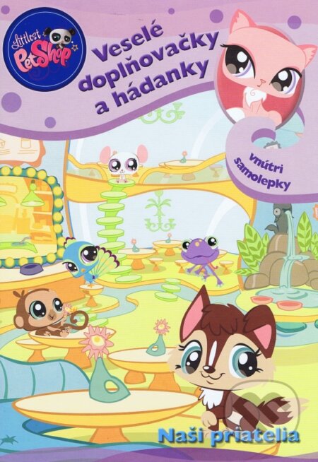 Kniha: Littlest Pet Shop - Veselé doplňovačky a hádanky (Egmont SK). Egmont SK, 2012 Kniha: Littlest Pet Shop - Veselé doplňovačky a hádanky (Egmont SK). Egmont SK, 2012