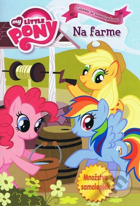 Kniha: My Little Pony: Na farme (Egmont SK). Egmont SK, 2012 Kniha: My Little Pony: Na farme (Egmont SK). Egmont SK, 2012