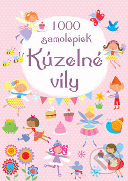 Kniha: 1000 samolepiek - Kúzelné víly (Fiona Watt). Svojtka&Co., 2012 Kniha: 1000 samolepiek - Kúzelné víly (Fiona Watt). Svojtka&Co., 2012