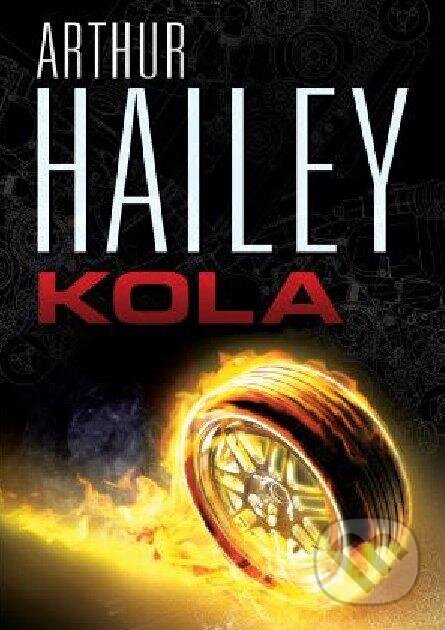 Kniha: Kola (Arthur Hailey). BETA - Dobrovský, 2012 Kniha: Kola (Arthur Hailey). BETA - Dobrovský, 2012