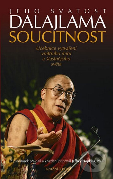 Soucitnost. Učebnice vytváření vnitřního míru a šťastnějšího světa - Dalajláma, Knižní klub, 2012