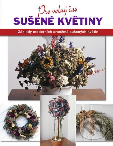 Kniha: Sušené květiny (Leigh Ann Berryová). Ikar CZ, 2012 Kniha: Sušené květiny (Leigh Ann Berryová). Ikar CZ, 2012