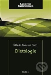Kniha: Dietologie pro lékaře, farmaceuty (Štěpán Svačina). Triton, 2012 Kniha: Dietologie pro lékaře, farmaceuty (Štěpán Svačina). Triton, 2012
