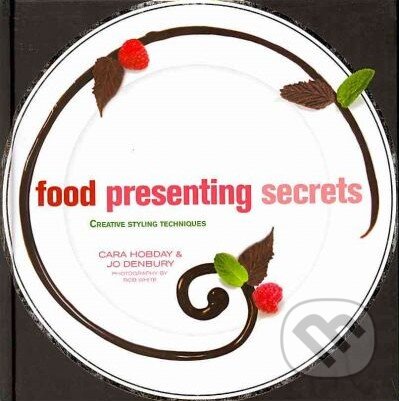 Kniha: Food Presenting Secrets (Jo Denbury). Apple Pub Co, 2010 Kniha: Food Presenting Secrets (Jo Denbury). Apple Pub Co, 2010