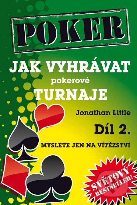 Kniha: Jak vyhrávat pokerové turnaje 2. (Jonathan Little). D&B publishing East Sussex, 2012 Kniha: Jak vyhrávat pokerové turnaje 2. (Jonathan Little). D&B publishing East Sussex, 2012