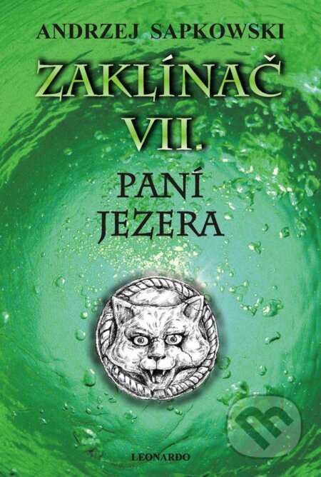 Kniha: Zaklínač VII. : Paní jezera (Andrzej Sapkowski). Leonardo, 2012 Kniha: Zaklínač VII. : Paní jezera (Andrzej Sapkowski). Leonardo, 2012