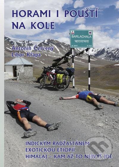 Kniha: Horami i pouští na kole (Antonín Červený a Libor Křapa). Agape, 2011 Kniha: Horami i pouští na kole (Antonín Červený a Libor Křapa). Agape, 2011