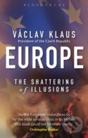 Kniha: Europe (Václav Klaus). Bloomsbury, 2012 Kniha: Europe (Václav Klaus). Bloomsbury, 2012