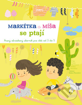 Markétka a Míša se ptají - Ivana Kocmanová, Radana Přenosilová, Axióma, 2012