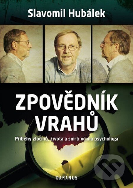 Kniha: Zpovědník vrahů (Slavomil Hubálek). Daranus, 2012 Kniha: Zpovědník vrahů (Slavomil Hubálek). Daranus, 2012