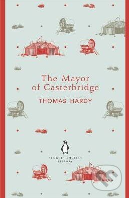 Kniha: The Mayor of Casterbridge (Thomas Hardy). Penguin Books, 2012 Kniha: The Mayor of Casterbridge (Thomas Hardy). Penguin Books, 2012