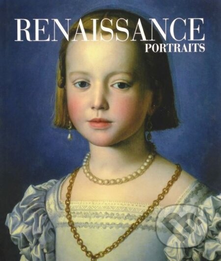 Kniha: Renaissance Portraits (Margherita Pini). Scala Group, 2012 Kniha: Renaissance Portraits (Margherita Pini). Scala Group, 2012