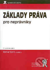 Kniha: Základy práva pro neprávníky (Michal Spirit a kolektív). Aleš Čeněk, 2012 Kniha: Základy práva pro neprávníky (Michal Spirit a kolektív). Aleš Čeněk, 2012