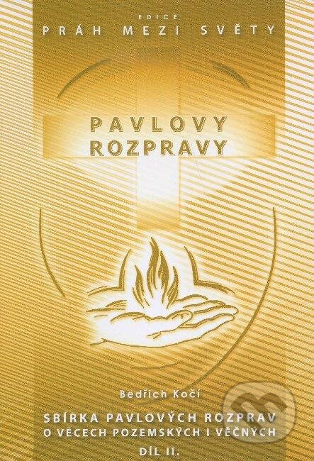 Kniha: Pavlovy rozpravy II (Bedřich Kočí). Agape, 2008 Kniha: Pavlovy rozpravy II (Bedřich Kočí). Agape, 2008