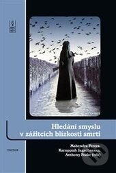 Kniha: Hledání smyslu v zážitcích blízkosti smrti (Mahendra Perera). Triton, 2012 Kniha: Hledání smyslu v zážitcích blízkosti smrti (Mahendra Perera). Triton, 2012