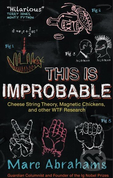 Kniha: This is Improbable (Marc Abrahams). Oneworld, 2012 Kniha: This is Improbable (Marc Abrahams). Oneworld, 2012