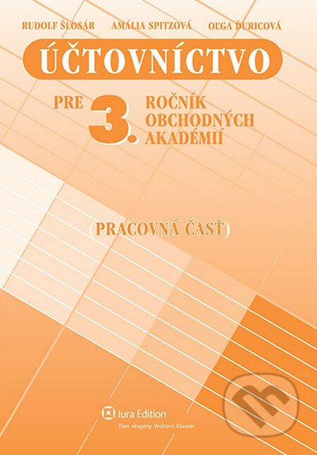 Kniha: Účtovníctvo pre 3. ročník obchodných akadémií (Rudolf Šlosár a kolektív). Wolters Kluwer (Iura Edition), 2012 Kniha: Účtovníctvo pre 3. ročník obchodných akadémií (Rudolf Šlosár a kolektív). Wolters Kluwer (Iura Edition), 2012