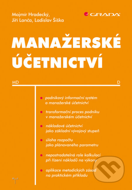 E-kniha: Manažerské účetnictví (Mojmír Hradecký a kolektiv). Grada, 2008 E-kniha: Manažerské účetnictví (Mojmír Hradecký a kolektiv). Grada, 2008