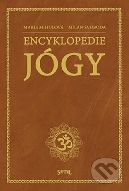 Kniha: Encyklopedie jógy (Marie Mihulová a Milan Svoboda). Santal, 2012 Kniha: Encyklopedie jógy (Marie Mihulová a Milan Svoboda). Santal, 2012