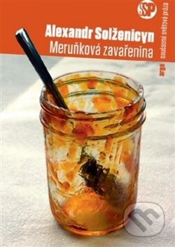 Kniha: Meruňková zavařenina (Alexander Solženicyn). Argo, 2012 Kniha: Meruňková zavařenina (Alexander Solženicyn). Argo, 2012