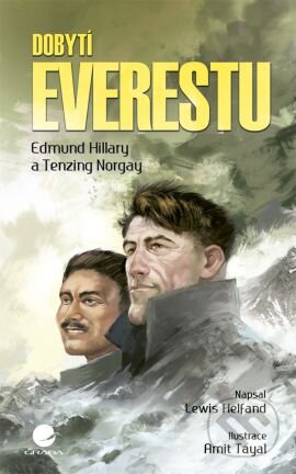 Kniha: Dobytí Everestu (Hillary Edmund a Norgay Tenzing). Grada, 2011 Kniha: Dobytí Everestu (Hillary Edmund a Norgay Tenzing). Grada, 2011