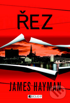 Řez - James Hayman, Nakladatelství Fragment, 2012
