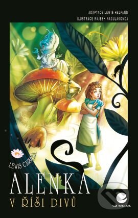 Kniha: Alenka v říši divů (Lewis Carroll). Grada, 2010 Kniha: Alenka v říši divů (Lewis Carroll). Grada, 2010