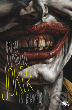 Kniha: Joker (Brian Azzarello a Lee Bermejo). BB/art, 2012 Kniha: Joker (Brian Azzarello a Lee Bermejo). BB/art, 2012