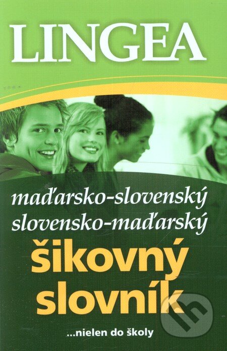 Kniha: Maďarsko-slovenský a slovensko-maďarský šikovný slovník (Lingea). Lingea, 2012 Kniha: Maďarsko-slovenský a slovensko-maďarský šikovný slovník (Lingea). Lingea, 2012