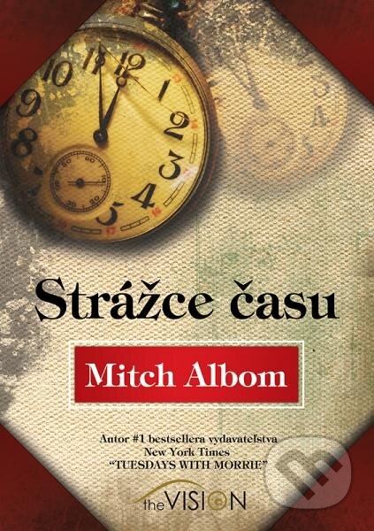 Kniha: Strážce času (Mitch Albom). The Vision, 2012 Kniha: Strážce času (Mitch Albom). The Vision, 2012