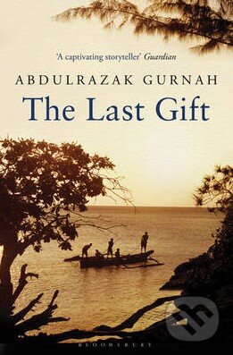 Kniha: The Last Gift (Abdulrazak Gurnah). Bloomsbury, 2012 Kniha: The Last Gift (Abdulrazak Gurnah). Bloomsbury, 2012